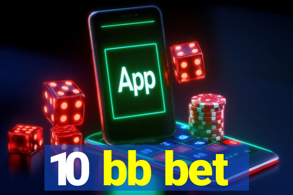 10 bb bet